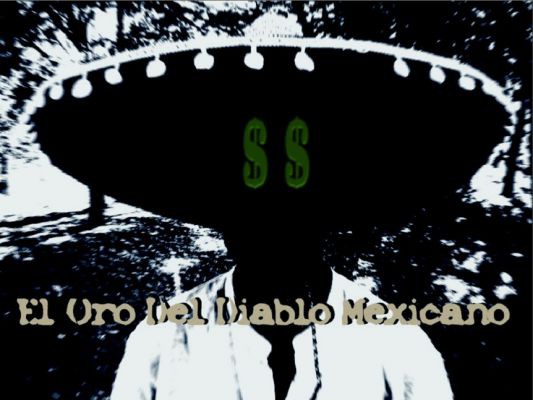 El Oro Del Diablo Mexicano