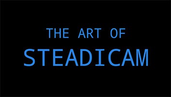 Искусство Стедикама / Art of Steadicam (2013)